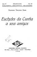 Euclides da Cunha a seus amigos