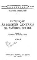 Expedição às regiões centrais da América do Sul v.1