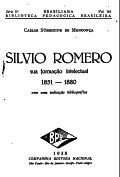 Sílvio Romero, sua formação intelectual, 1851-1880, com uma indicação bibliográfica
