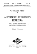 Alexandre Rodrigues Ferreira. Vida e obra do grande naturalista brasileiro 