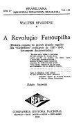 A Revolução Farroupilha (história popular do grande decênio, seguido das “Efemérides” de 1835-1845, fartamente documentadas) 