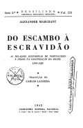 Do escambo à escravidão. As relações econômicas de portugueses e índios na colonização do Brasil. 1500-1580