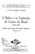 A Bahia e as capitanias do centro do Brasil (1530-1626). História da formação da sociedade brasileira.  Tomo 2º 