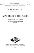 Machado de Assis, o homem e a obra – Os personagens explicam o autor 