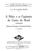 A Bahia e as capitanias do centro do Brasil (1530-1626). História da formação da sociedade brasileira.  I Tomo 