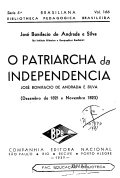 O Patriarca da Independência - José Bonifácio de Andrada e Silva (Dezembro de 1821 Novembro 1823) 