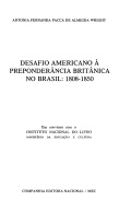 Desafio americano à preponderância britânica no Brasil: 1808-1850