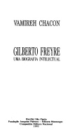 Gilberto Freyre, uma biografia intelectual